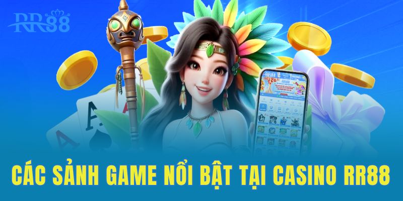 Các sảnh game nổi bật tại casino RR88
