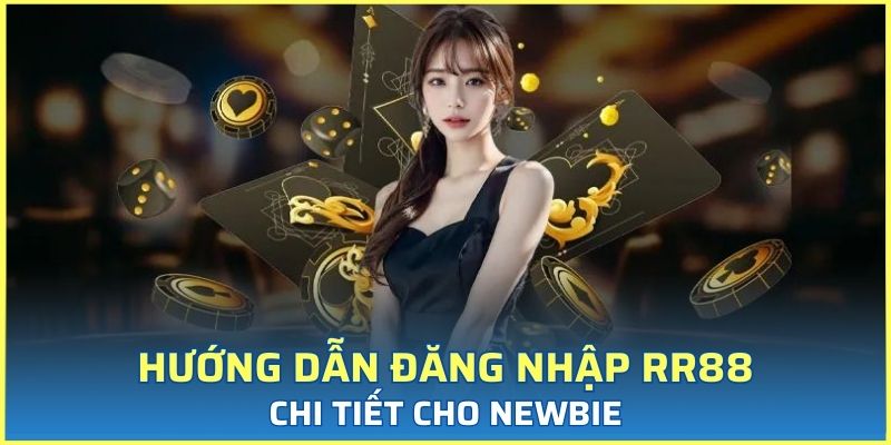 Hướng dẫn đăng nhập RR88 chi tiết cho newbie