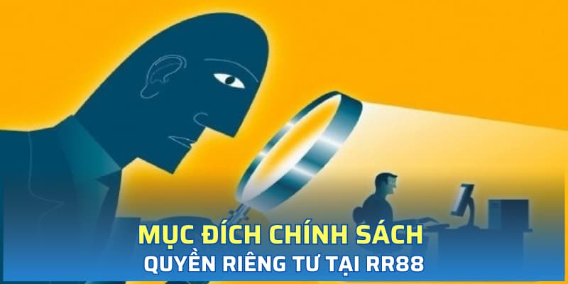 Mục đích chính sách quyền riêng tư tại RR88