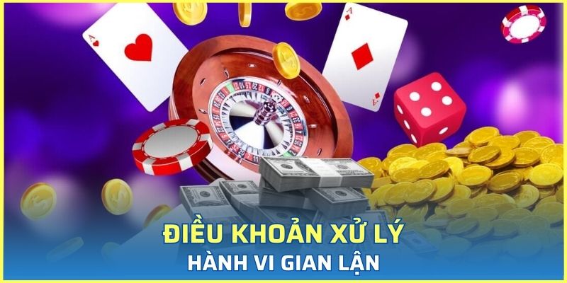 Phân tích điều khoản chơi có trách nhiệm khi xử lý gian lận