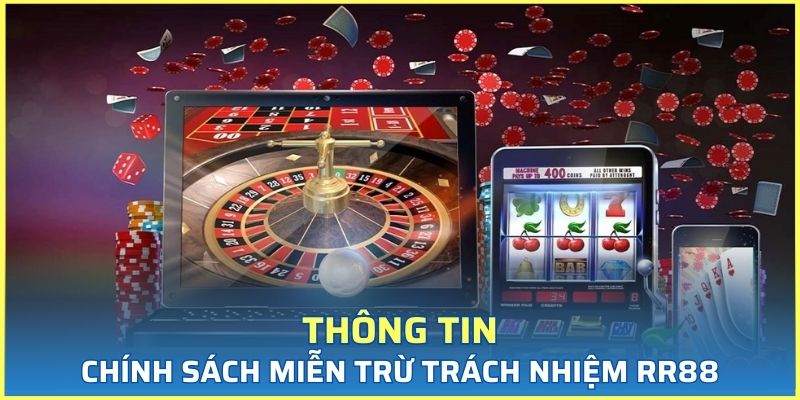 Thông tin về chính sách miễn trách nhiệm RR88