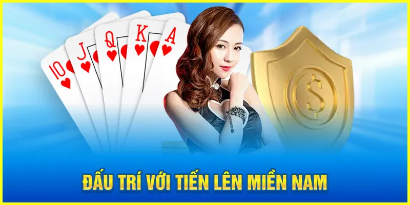 Đấu trí với tiến lên miền nam